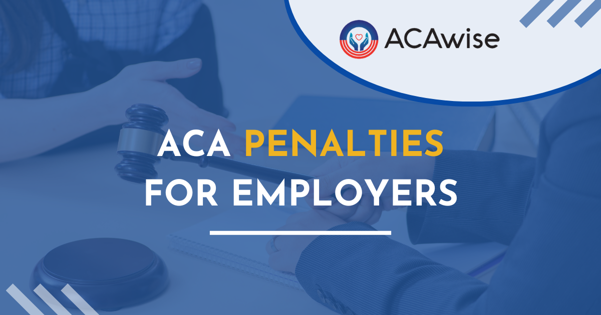 An Overview Of IRS ACA Penalties For Employers And Coverage Providers ...